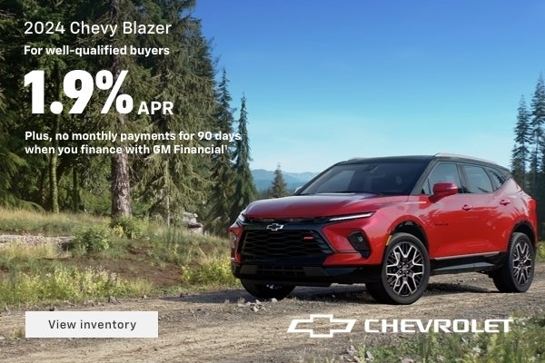 2024 Chevy Blazer. For well-qualified buyers 1.9% APR + no monthly payments for 90 days when you ...